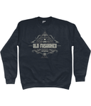 Old Fashioned Sweatshirt