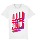 Loud n Proud T-Shirt